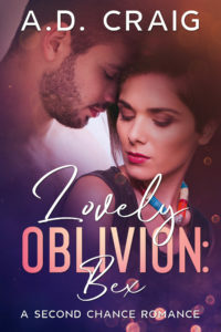 Lovely Oblivion: Bex by A.D. Craig