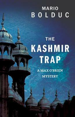 The Kashmir Trap by Mario Bolduc, Nigel Spencer