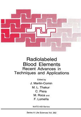 Radiolabeled Blood Elements: Recent Advances in Techniques and Applications by 