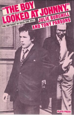 The Boy The Boy Looked at Johnny by Julie Burchill, Tony Parsons