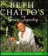 Beth Chatto's Green Tapestry: Perennial Plants for Your Garden by Beth Chatto