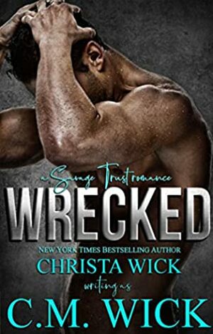 Wrecked: Luke & Marie by Christa Wick