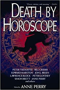 Death by Horoscope by Anne Perry, Edward Marston, Bill Crider, Simon Brett, Lawrence Block, Jon L. Breen, Peter Lovesey, Peter Tremayne