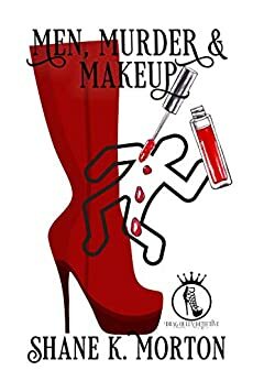 Men, Murder & Makeup by Shane K. Morton