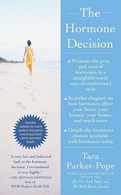 The Hormone Decision by Tara Parker-Pope