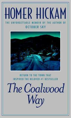 The Coalwood Way: A Memoir by Homer Hickam