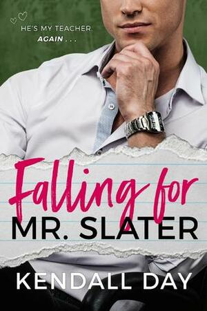 Falling for Mr. Slater by Kendall Day