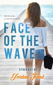 Face of the Wave by Jordan Ford