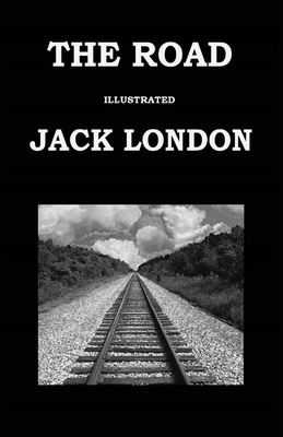 The Road Illustrated by Jack London