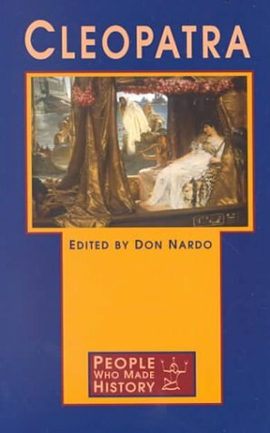 Cleopatra (People Who Made History) by Don Nardo