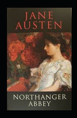 Northanger Abbey Illustrated by Jane Austen