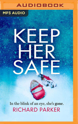 Keep Her Safe by Richard Parker