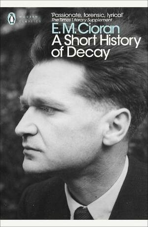 A Short History of Decay by E.M. Cioran