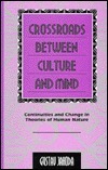 Crossroads Between Culture and Mind: Continuities and Change in Theories of Human Nature by Gustav Jahoda