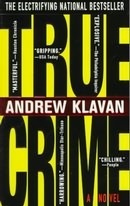 True Crime and Man and Wife by Andrew Klavan
