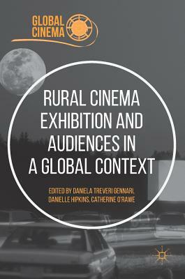 Rural Cinema Exhibition and Audiences in a Global Context by 