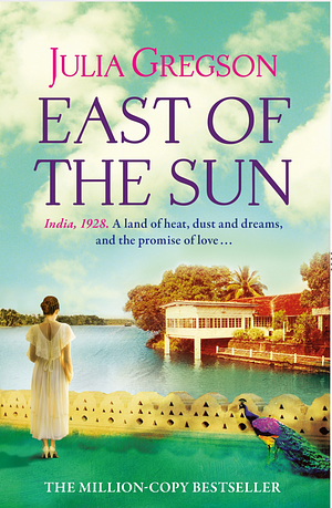 East of the Sun by Julia Gregson