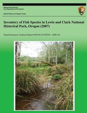 Inventory of Fish Species in Lewis and Clark National Historical Park, Oregon (2007) by National Park Service