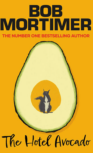 The Hotel Avocado by Bob Mortimer