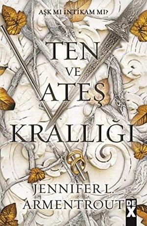 Ten ve Ateş Krallığı by Jennifer L. Armentrout