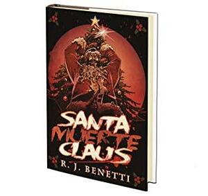 Santa Muerte Claus by R.J. Benetti