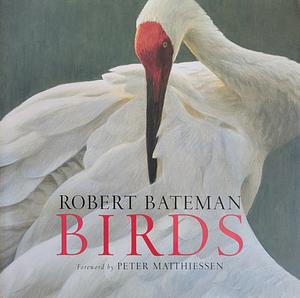 Birds by Robert Bateman, Peter Matthiessen