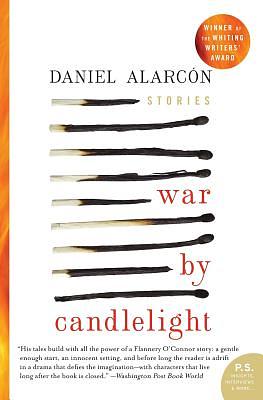 War by Candlelight: Stories by Daniel Alarcón