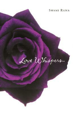 Love Whispers (Revised) by Swami Rama