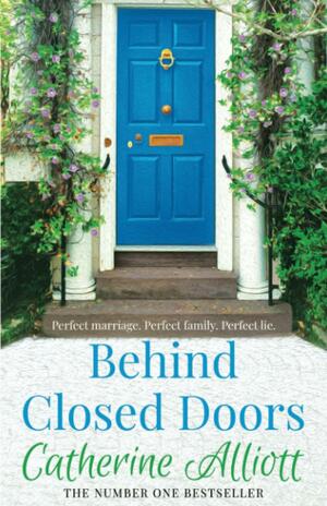 Behind Closed Doors: Perfect Marriage. Perfect Family. Perfect Lie ... by Caroline Doughty
