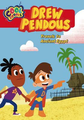 Drew Pendous Travels to Ancient Egypt (Drew Pendous #2), Volume 2 by Cool School, Drew Pendous