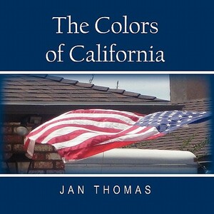 The Colors of California by Jan Thomas