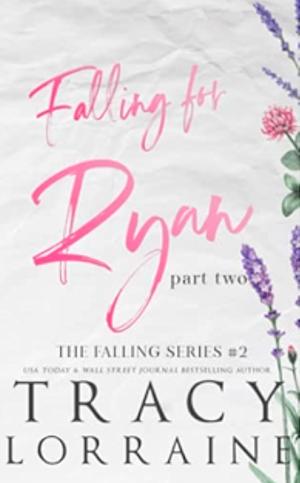 Falling For Ryan: Part Two by Tracy Lorraine