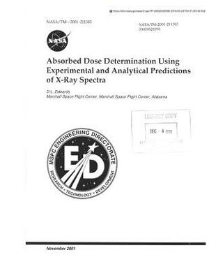 Absorbed Dose Determination Using Experimental and Analytical Predictions of X-Ray Spectra by National Aeronautics and Space Adm Nasa