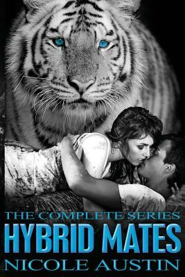 Hybrid Mates: The Complete Series by Nicole Austin