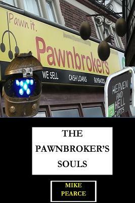 The Pawnbroker's Souls by Mike Pearce