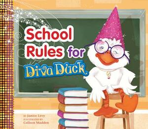 School Rules for Diva Duck by Janice Levy