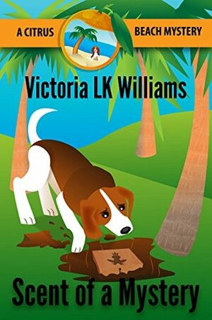 Scent of a Mystery by Victoria L.K. Williams, Karen Kalbacher