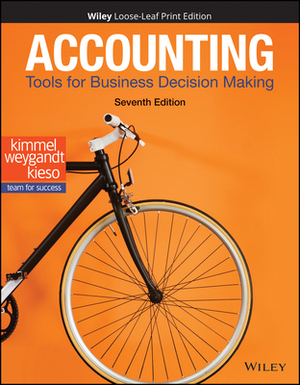 Accounting: Tools for Business Decision Making by Donald E. Kieso, Paul D. Kimmel, Jerry J. Weygandt