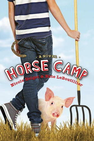 Horse Camp by Nate LeBoutillier, Nicole Helget