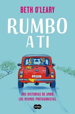 Rumbo a ti by Beth O'Leary