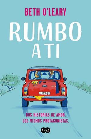 Rumbo a ti by Beth O'Leary