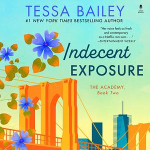 Indecent Exposure by Tessa Bailey