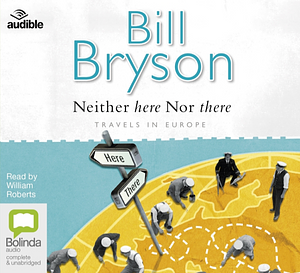 Neither Here nor There: Travels in Europe by Bill Bryson