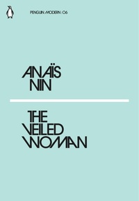The Veiled Woman by Anaïs Nin