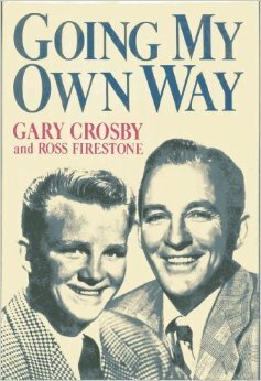 Going My Own Way by Gary Crosby, Ross Firestone