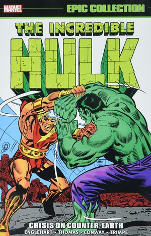 Incredible Hulk Epic Collection Vol. 6: Crisis on Counter-Earth by Gerry Conway, Steve Englehart, Roy Thomas, Herb Trimpe, Archie Goodwin