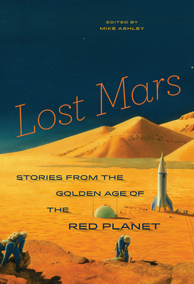 Lost Mars: Stories from the Golden Age of the Red Planet by 