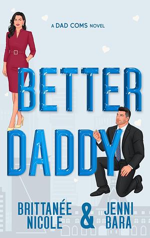 Better Daddy by Brittanée Nicole, Jenni Bara