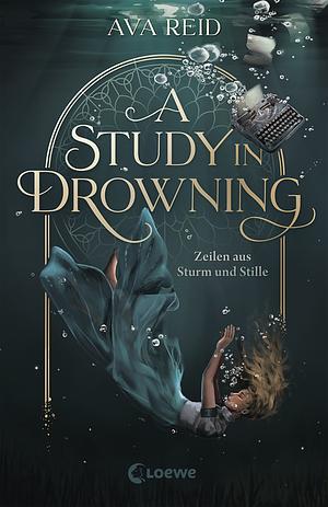 A Study in Drowning - Zeilen aus Sturm by Ava Reid