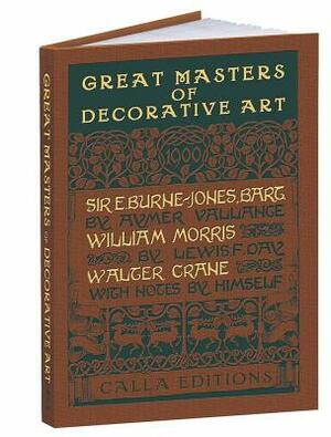 Great Masters of Decorative Art: Burne-Jones, Morris, and Crane by Aymer Vallance, Walter Crane, Lewis F. Day